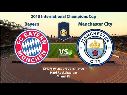 Bayern 1 – 2 Manchester City | 2018 International Champions Cup | FIFA 18