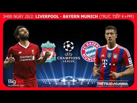 Soi kèo Liverpool vs Bayern Munich (3h00 ngày 20/2). Vòng 1/8 Champions League. Trực tiếp K+PM